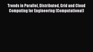 Read Trends in Parallel Distributed Grid and Cloud Computing for Engineering (Computational)