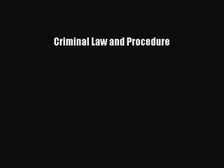 Download Criminal Law and Procedure  Read Online