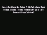 PDF Harley-Davidson Big Twins: FL FX/Softail and Dyna series. 1340cc 1450cc 1584cc 1984-2010