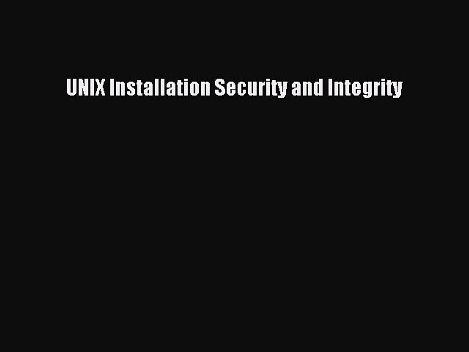 Read UNIX Installation Security and Integrity Ebook Free