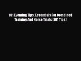 Read 101 Eventing Tips: Essentials For Combined Training And Horse Trials (101 Tips) Ebook