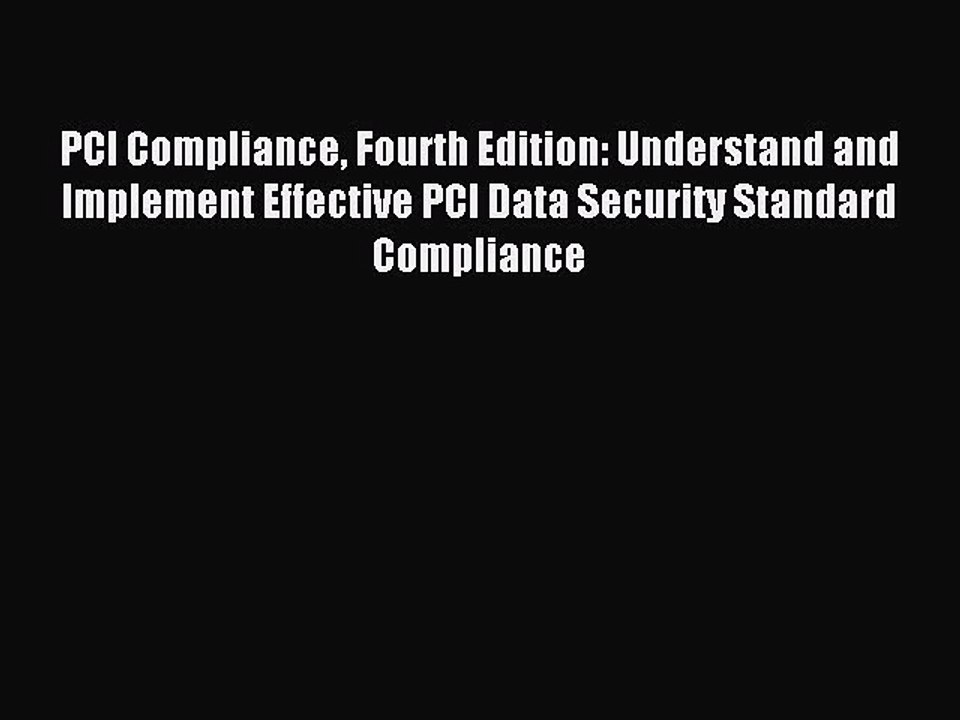 Download PCI Compliance Fourth Edition: Understand and Implement Effective PCI Data Security