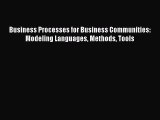 Read Business Processes for Business Communities: Modeling Languages Methods Tools Ebook Free