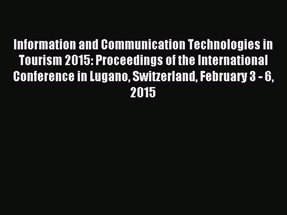 Download Information and Communication Technologies in Tourism 2015: Proceedings of the International