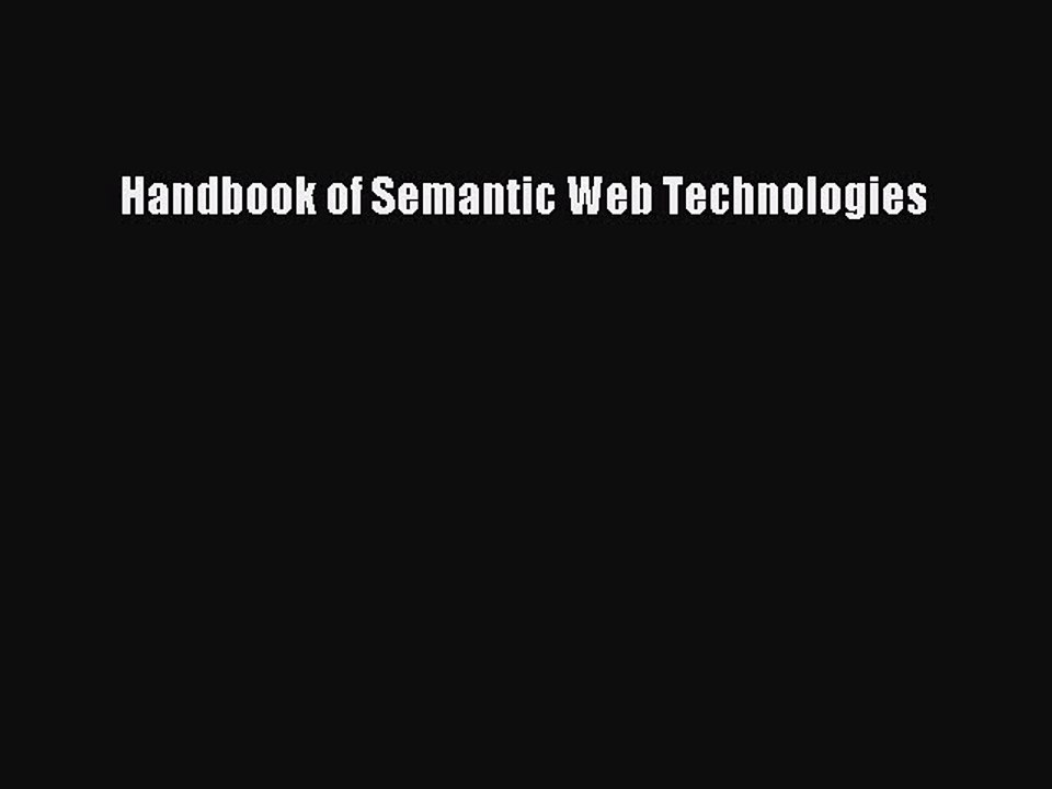 Read Handbook of Semantic Web Technologies Ebook Free