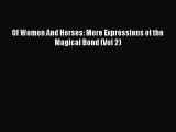 Read Of Women And Horses: More Expressions of the Magical Bond (Vol 2) PDF Free