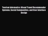 Read Tourism Informatics: Visual Travel Recommender Systems Social Communities and User Interface