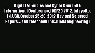 Read Digital Forensics and Cyber Crime: 4th International Conference ICDF2C 2012 Lafayette