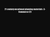 Read 21 century vocational planning materials : E-Commerce (2) PDF Free