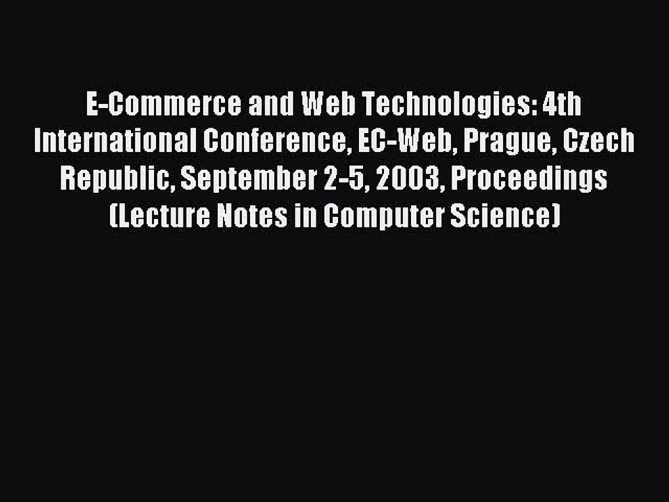 Read E-Commerce and Web Technologies: 4th International Conference EC-Web Prague Czech Republic