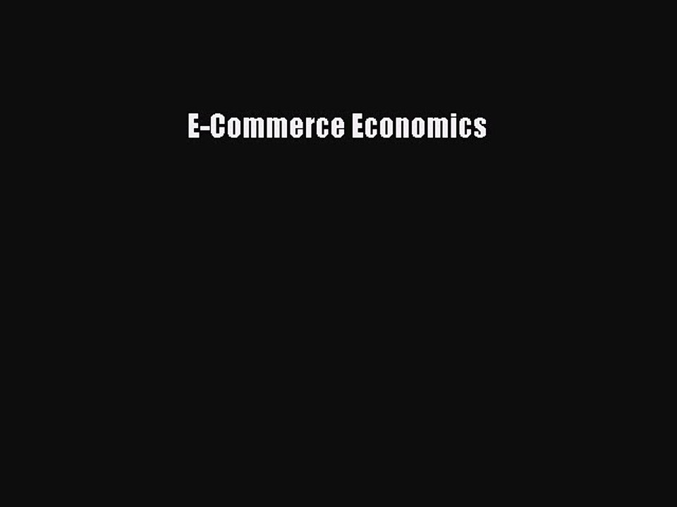 Download E-Commerce Economics Ebook Free