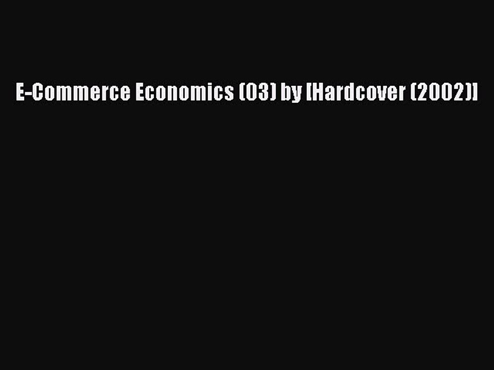 Read E-Commerce Economics (03) by [Hardcover (2002)] Ebook Free