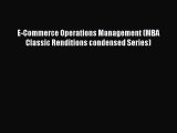Download E-Commerce Operations Management (MBA Classic Renditions condensed Series) PDF Free