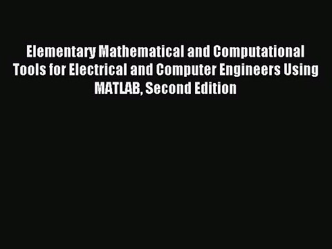 Read Elementary Mathematical and Computational Tools for Electrical and Computer Engineers