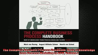 FREE PDF  The Complete Business Process Handbook Body of Knowledge from Process Modeling to BPM READ ONLINE
