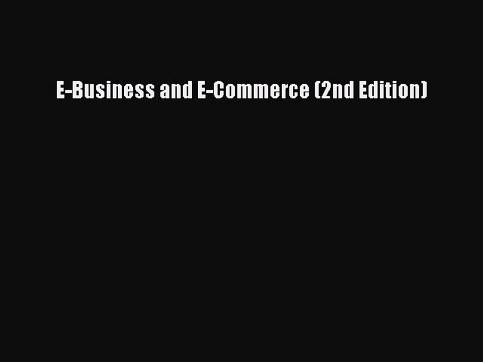Read E-Business and E-Commerce (2nd Edition) Ebook Free