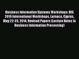Read Business Information Systems Workshops: BIS 2014 International Workshops Larnaca Cyprus