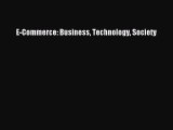 Read E-Commerce: Business Technology Society PDF Free
