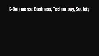 Download E-Commerce: Business Technology Society Ebook Free