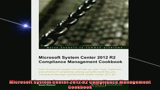 FREE DOWNLOAD  Microsoft System Center 2012 R2 Compliance Management Cookbook  FREE BOOOK ONLINE