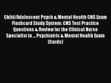 [PDF] Child/Adolescent Psych & Mental Health CNS Exam Flashcard Study System: CNS Test Practice