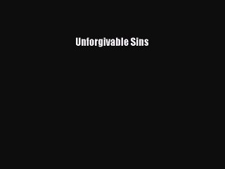 Download Unforgivable Sins Free Books