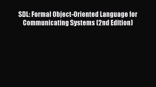 Download SDL: Formal Object-Oriented Language for Communicating Systems (2nd Edition) Ebook