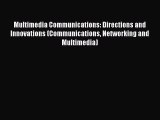 Read Multimedia Communications: Directions and Innovations (Communications Networking and Multimedia)