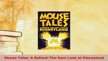 Download  Mouse Tales A BehindTheEars Look at Disneyland  Read Online