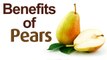 5 Health Benefits of Pears || Healthy Foods