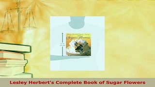 PDF  Lesley Herberts Complete Book of Sugar Flowers Download Online