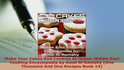 PDF  Make Your Cakes And Cookies At Home Middle East Cooking Encyclopedia by Amal Al Ramahy Download Online