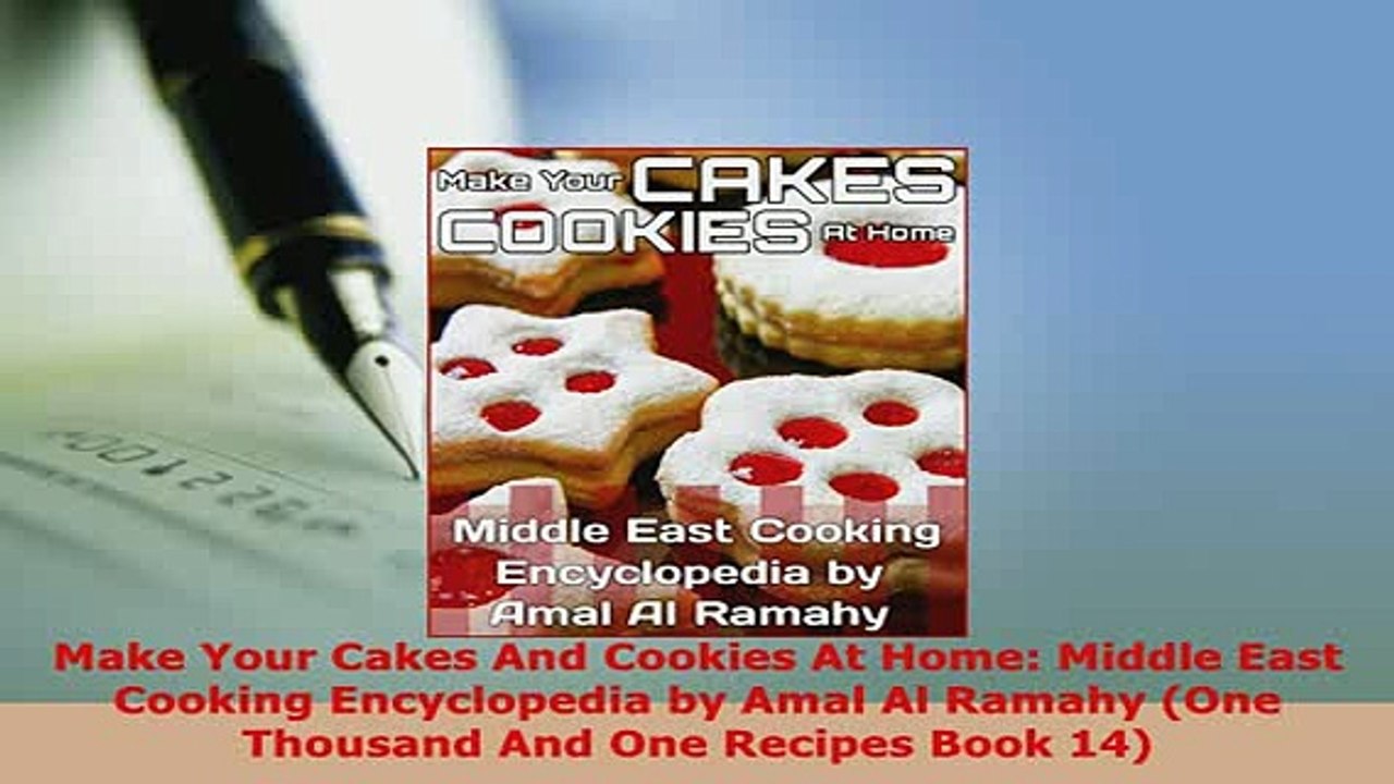 PDF  Make Your Cakes And Cookies At Home Middle East Cooking Encyclopedia by Amal Al Ramahy Download Online