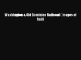 Download Washington & Old Dominion Railroad (Images of Rail) Ebook Free