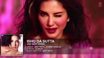ISHQ DA SUTTA Full Song - ONE NIGHT STAND - Sunny Leone, Tanuj Virwani - Meet Bros, Jasmine Sandlas