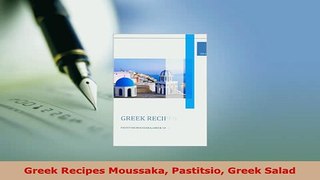 PDF  Greek Recipes Moussaka Pastitsio Greek Salad PDF Full Ebook