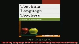 Free PDF Downlaod  Teaching Language Teachers Scaffolding Professional Learning READ ONLINE