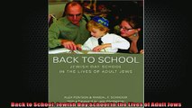 Free PDF Downlaod  Back to School Jewish Day School in the Lives of Adult Jews  DOWNLOAD ONLINE