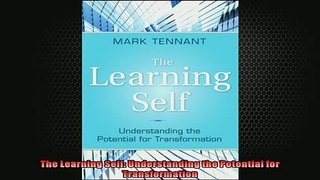 FREE PDF  The Learning Self Understanding the Potential for Transformation  DOWNLOAD ONLINE