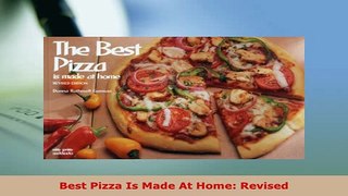 PDF  Best Pizza Is Made At Home Revised Read Online