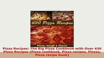 PDF  Pizza Recipes The Big Pizza Cookbook with Over 430 Pizza Recipes Pizza cookbook Pizza PDF Full Ebook