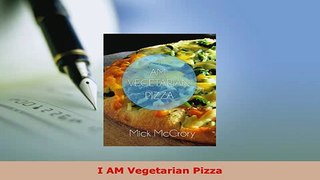 Download  I AM Vegetarian Pizza Read Online