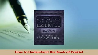 PDF  How to Understand the Book of Ezekiel Read Online
