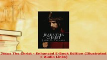 PDF  Jesus The Christ  Enhanced EBook Edition Illustrated  Audio Links Download Online