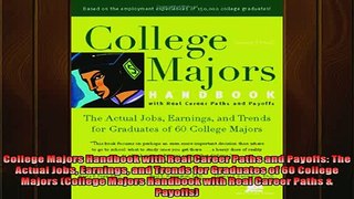 READ book  College Majors Handbook with Real Career Paths and Payoffs The Actual Jobs Earnings and  BOOK ONLINE