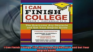 READ book  I Can Finish College The Overcome Any Obstacle and Get Your Degree Guide READ ONLINE