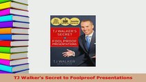 PDF  TJ Walkers Secret to Foolproof Presentations Read Full Ebook