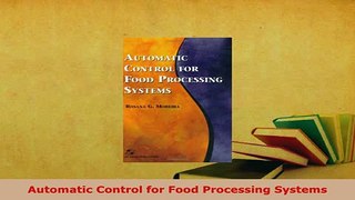PDF  Automatic Control for Food Processing Systems Free Books