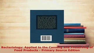 PDF  Bacteriology Applied to the Canning and Preserving of Food Products  Primary Source Ebook