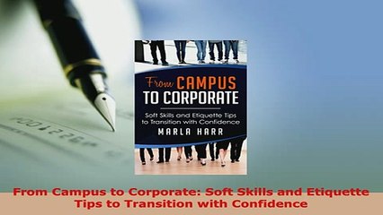 PDF  From Campus to Corporate Soft Skills and Etiquette Tips to Transition with Confidence Download Online